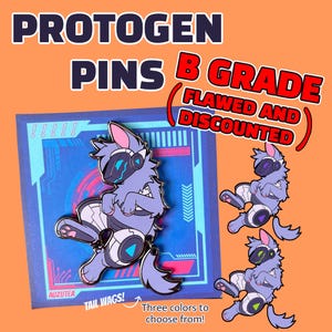 May include: A collection of Protogen pins in a variety of colors, with a B Grade designation. The pins feature a cartoon-style character with a robotic visor and tail. The text on the image reads "Protogen Pins B Grade Flawed and Discounted."