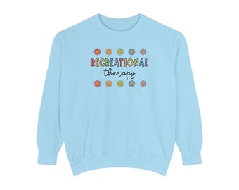 Recreational Therapy Comfort Colors Unisex Garment-Dyed Sweatshirt