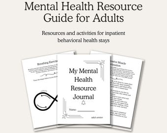 Mental Health Resource Guide for Adults - Resources, Activities, and More for Inpatient Behavioral Health Stays