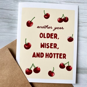 Older Hotter Wiser, Funny Birthday Greeting Card Older Hotter Wiser, Funny Birthday Greeting Card