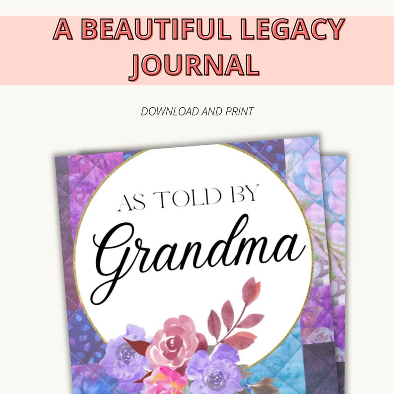 May include: A printable journal cover with a purple, blue, and white patchwork background. The cover features a white circle with a gold border and the text "As Told By Grandma" in black cursive font. The circle is decorated with a watercolor floral arrangement of pink, purple, and white flowers.
