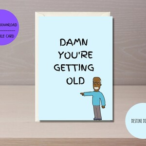 Rude birthday card, Damn your old card, Funny Birthday card, Funny card for friends, Email Card, Instant download, Printable birthday card
