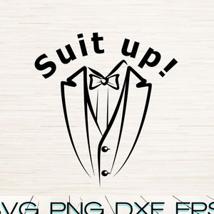 Peut inclure: Illustration en noir et blanc d'un smoking avec un nœud papillon et le texte "Suit up!"  SVG, PNG, DXF, EPS, JPG, PDF.
