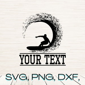 May include: Black and white silhouette of a surfer riding a wave with the text "YOUR TEXT" below. The image is on a woodgrain background with the text "SVG, PNG, DXF, EPS, JPG, PDF" below the text.