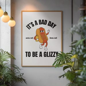 Bad Day To Be a Glizzy - Trendy wall art, apartment wall decor, digital download art print, hot dogs, kitchen art prints, Instant Download