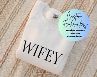 Wifey Custom Embroidered Crewneck - Wifey Sweatshirt Embroidered