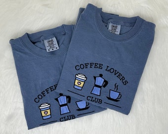 Coffee Lovers Club Embroidered Comfort Colors T-Shirt - Coffee Shirt, Coffee Lover Gift, Coffee Addict, Gift For Coffee Lovers, Coffee Lover
