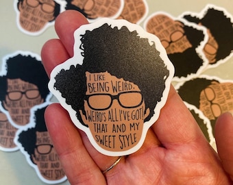 IT Crowd Moss quote “I like being weird, weird’s all I’ve got! That and my sweet style”  die cut sticker decal vinyl