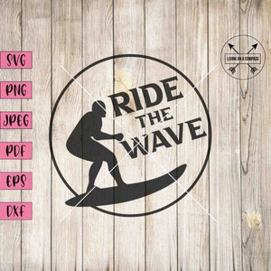 Surfer svg, ride the wave svg, surf svg, surf clip art, surfing wall art, surfing png, waves svg, beach svg, beach clipart, summer svg, png