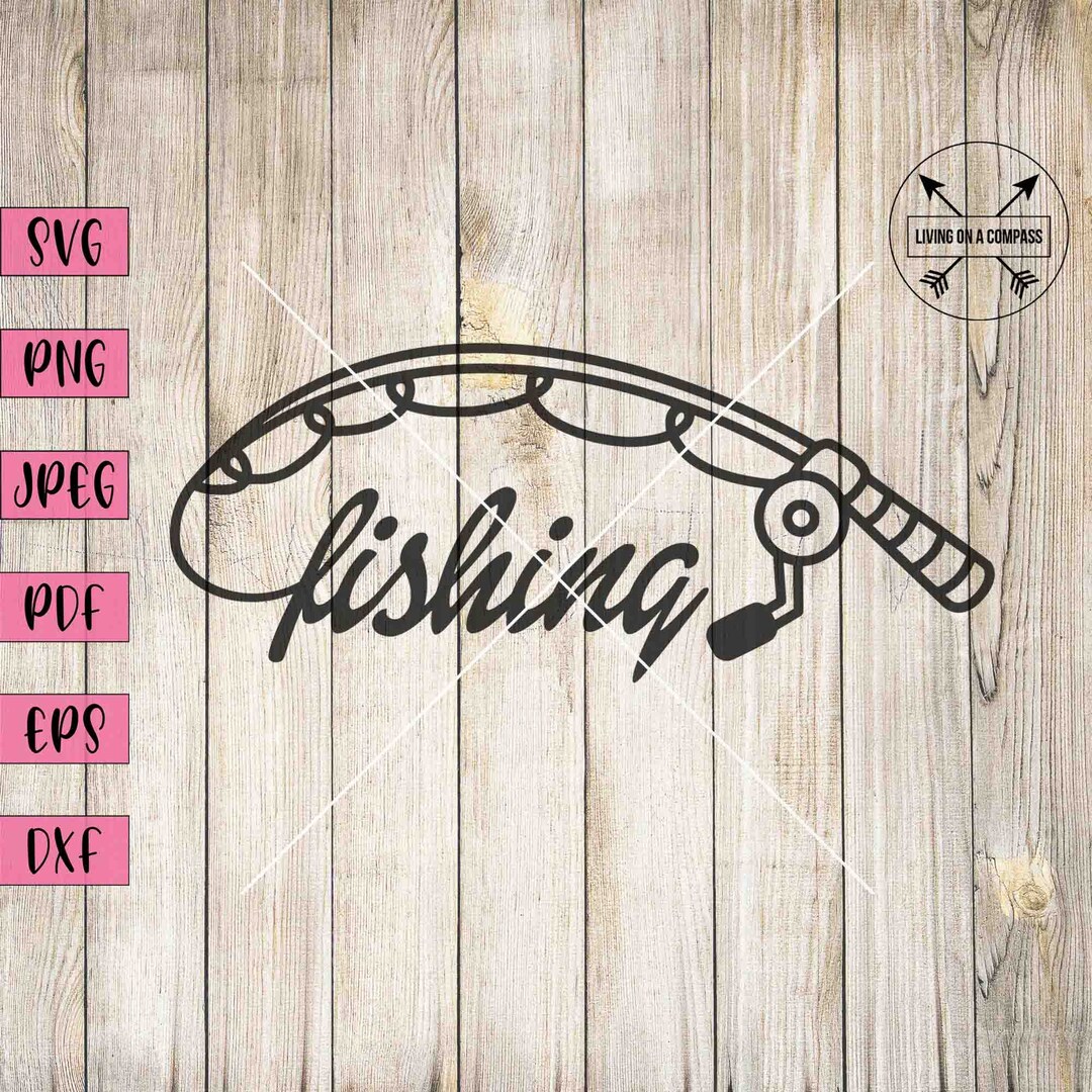 Fishing Pole Svg Fishing Pole Decor Fishing Rod Svg Fishing Etsy
