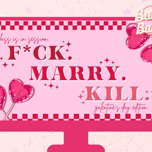 Pode incluir: Uma tela de computador rosa com uma borda quadriculada e o texto "class is in session... F*CK. MARRY. KILL: galentine's day edition". Há duas pirulitos em forma de coração rosa no lado esquerdo da tela e um coração rosa com um diamante no canto superior direito da tela.