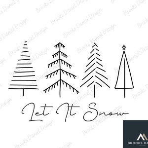 May include: Black and white illustration of four stylized Christmas trees with a star on top of one tree. The text "Let It Snow" is written below the trees.