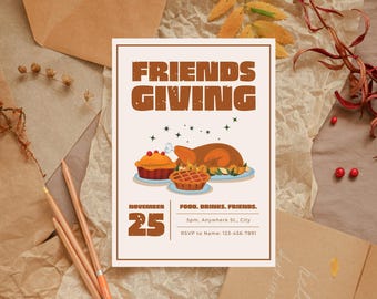 May include: A Thanksgiving invitation card with a brown background and a white border. The card features a cartoon illustration of a roasted turkey, a pie, and a cupcake. The text on the card reads "Friends Giving" and "November 25".