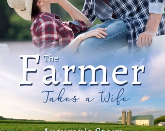 NEW ROMANCE NOVEL- The Farmer Takes A Wife, book 1 of The Brides of Harmon Junction
