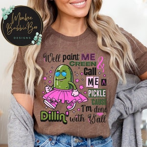 Paint Me Green And Call Me A Pickle PNG, Pickle Shirt Design, Call me Pickle, Pickles, Pickle Tshirt Design, Funny Pickle Png,Pickle Digital