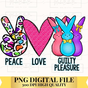 Peace LoveGuilty Pleasure PNG, Peeps Png, Easter Png, Easter Bunny Sublimation, Happy Easter Sublimation, Easter Clipart, Instant Download