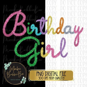 May include: A digital file of a glittery rainbow coloured birthday girl graphic. The text "Birthday Girl" is in a sparkly font. The graphic is on a black and white background.