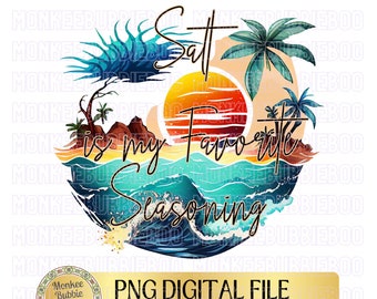 Il sale è il mio condimento preferito PNG, dolce ma selvaggio, PNG salato, sublimazione della spiaggia, salato, sublimazione divertente, dolce, selvaggio, download digitale