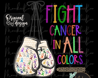 May include: A digital illustration of two boxing gloves with colorful ribbons on them. The text "FIGHT CANCER IN ALL COLORS #CANCERAWARENESS" is written in rainbow colors. The image is a PNG digital file with 300 DPI high quality.