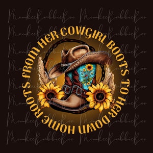 From Her Cowgirl Boots To Her Down Home Roots PNG, Western Sublimation Design, DTG printing, Western Png, Cowgirl Png,Boots Digital Download