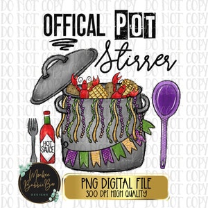May include: A digital illustration of a gray pot with a purple ladle, a bottle of hot sauce, a fork, and a text overlay that reads "OFFICIAL POT STIRRER". The pot is filled with crawfish, corn, and potatoes. The pot is decorated with purple, green, and gold beads and flags.