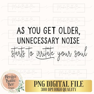 Set of 2 - Unnecessary Noise Starts To Irritate Your Soul PNG, Funny Pngs, Drama Fan, Funny Sublimation,Digital Download, Black & Cream Text