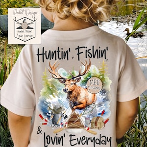 Huntin’ Fishin’ & Lovin’ Everyday PNG, Hunting Fishing Outdoor Shirt Design, Hunting Fishing Shirt Design, Hunting Digital Download