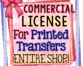 Licenza COMMERCIALE per la vendita dei miei disegni digitali come TRASFERIMENTO: copre l’INTERO negozio!