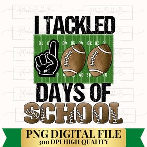 I Tackled 100 Days of School PNG, 100 Days of School pngs, Kid Sublimation, School Png, Teacher Png, School Sublimation, Digital Download