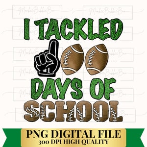 I Tackled 100 Days of School PNG, 100 Days of School pngs, Kid Sublimation, School Png, Teacher Png, School Sublimation, Digital Download