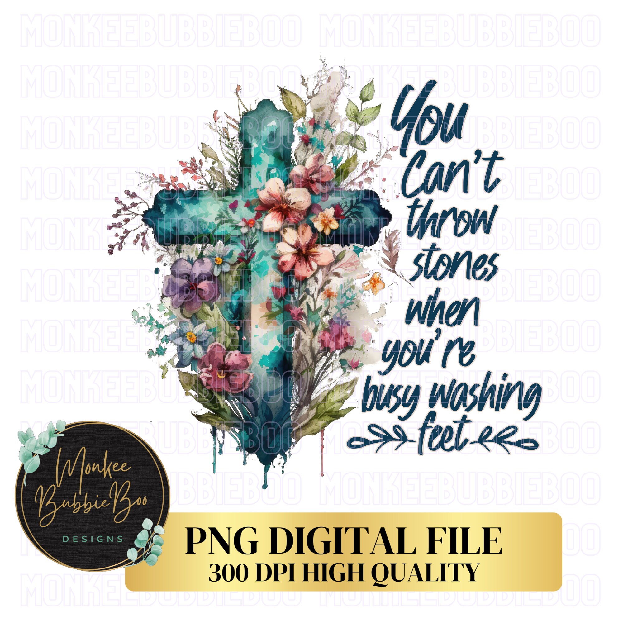 You Can't Throw Stones When You're Busy Washing Feet PNG, Bible Verse