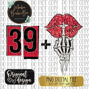 39 Plus One PNG, I Am 39 Plus Middle Finger Png Funny pngs, Birthday PNG, Skeleton pngs, Funny Sublimation, Sweet, Savage, Digital Download