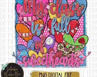 My Class is Full of Sweethearts PNG, Teacher Valentines Day Png, Valentines Day Png, Teacher Sublimation, Teacher Png, Cute Teacher Digital