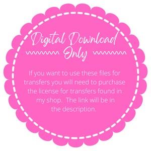 Puede incluir: C&iacute;rculo rosa con un borde blanco festoneado y texto blanco que dice "Descarga digital solamente". El texto debajo dice "Si quieres usar estos archivos para transferencias, necesitar&aacute;s comprar la licencia para transferencias que se encuentra en mi tienda. El enlace estar&aacute; en la descripci&oacute;n."