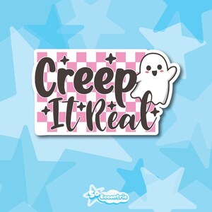 Creep It Real Vinyl Sticker