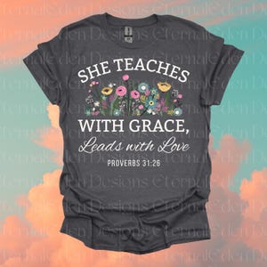 Sie lehrt mit Anmut, führt mit Liebe PNG, christlicher Lehrer Png, floraler christlicher Lehrer Png, Lehrer Bibelvers Png, Sublimation, POD