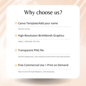 May include: A graphic with the text "Why choose us?" and a list of reasons to choose the seller. The reasons include: Canva Template/Add your name, Instant Access, High-Resolution BirthMonth Graphics, 400dpi | 5000x5000 PNG+SVG, Transparent PNG file, Instant Download | Each design is edited with love and passion, Free Commercial Use + Print on Demand, Free to use for your projects | Not reselling.