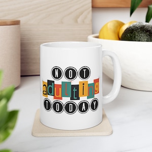 Not Adulting Today | Can&#39;t Adult Today | Fun Coffee Mug | Large Coffee Cup |