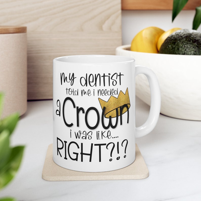 Funny Coffee Cup My Dentist Told Me I Needed a Crown - Etsy