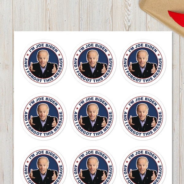 I'm Joe Biden and I Forgot This Message Sticker Sheet 12 ct., Joe Biden Stickers, Political Sticker with Quote, Patriotic Funny Sticker Set