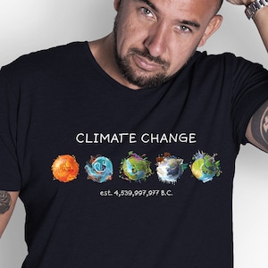 Climate Change Shirt, Climate Change Graphic T, Climate Denier Shirt, Climate Change T Shirt, Gift for Dad, Climate Crisis Political Shirt