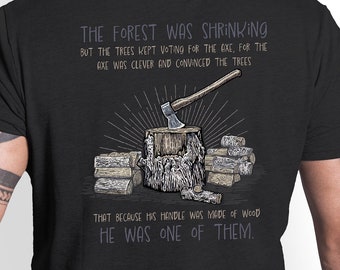The Forest Was Shrinking Shirt, Patriotic Shirt with Quote, Axe Shirt, Political Shirt With Saying, Gift Idea for Dad, America Shirt