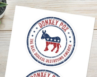 Donkey Pox Sticker, Donkey Pox The Real Disease Destroying America Sticker, Funny Meme Sticker Pack