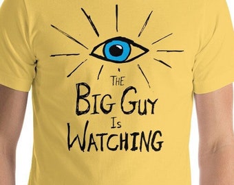 1984 Unisex t-shirt, The Big Guy is Watching, Big Brother is Watching, Dystopian Nightmare Shirt,  Government is Watching,  1984 Novel