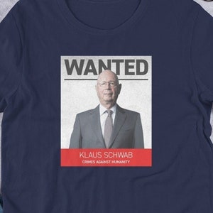 Klaus Schwab Wanted T-Shirt, Patriotic Political Tee image 3
