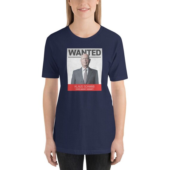 Klaus Schwab Wanted T-Shirt, Patriotic Political Tee