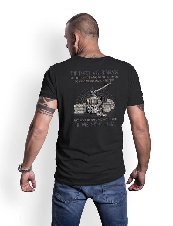 The Forest Was Shrinking Shirt, Patriotic Shirt With Quote, Axe