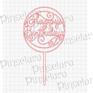 Laser Cut File, Caketopper Happy Birthday, Birthday Cake Happy Birthday, Digital Download Lasercutfile