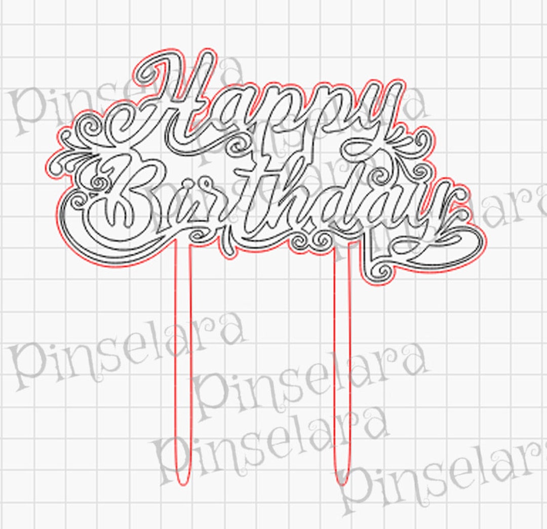 Laser Cut File, Caketopper Happy Birthday, Birthday Cake Happy Birthday ...