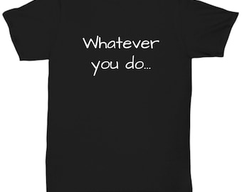 Whatever you do... Don't Scratch Billiards  pool T-Shirt